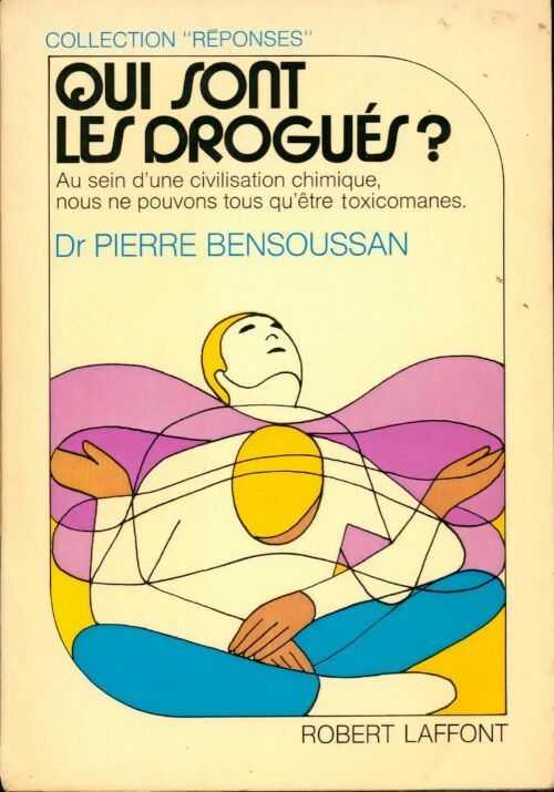 Livrenpoche : Qui sont les drogués ? - Pierre Bensoussan - Livre