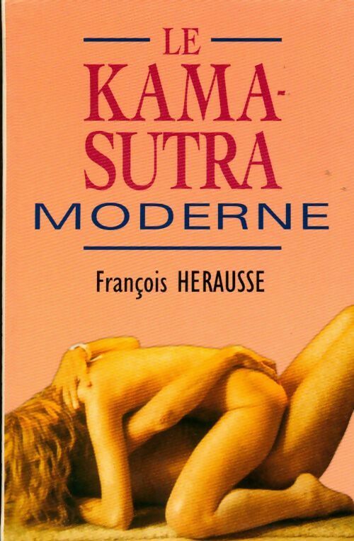Livrenpoche : Le kama sûtra moderne - François Herausse - Livre