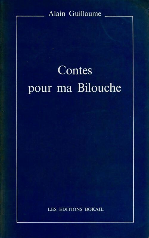 Livrenpoche : Contes pour ma Bilouche - Alain Guillaume - Livre