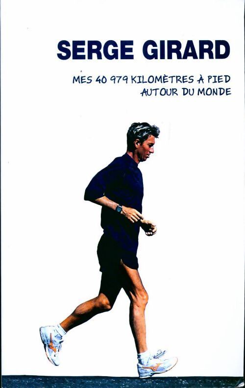 Livrenpoche : Mes 40 979 kilomètres à pied - Serge Girard - Livre