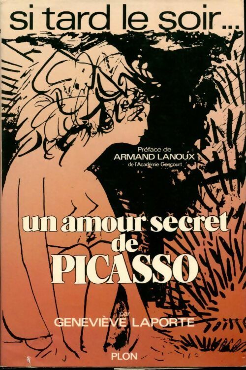 Livrenpoche : Si tard le soir... Un amour secret de Picasso  - Geneviève Laporte - Livre