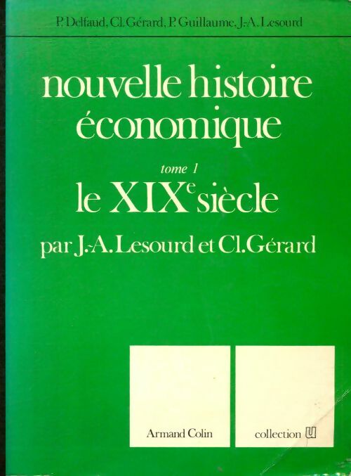 Livrenpoche : Nouvelle histoire économique Tome I : Le XIXe siècle - Pierre Delfaud - Livre