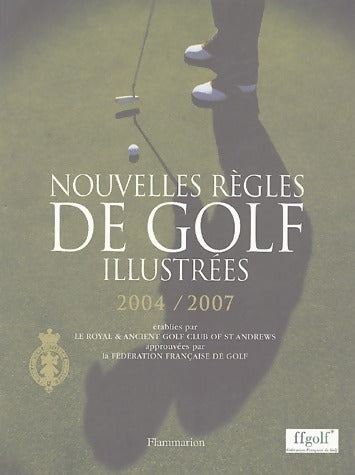 Livrenpoche : Nouvelles règles de golf illustrées 2004-2007 - Collectif - Livre