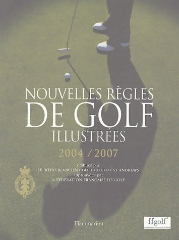 Nouvelles règles de golf illustrées 2004-2007 - Collectif -  Flammarion GF - Livre