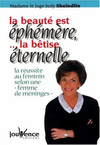 Livrenpoche : La beauté est éphémère... la bêtise éternelle. La réussite au féminin selon une femme de méninges - Judy Sheindlin - Livre