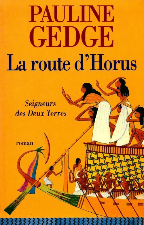 Livrenpoche : Seigneurs des deux terres Tome III : La route d'Horus - Pauline Gedge - Livre