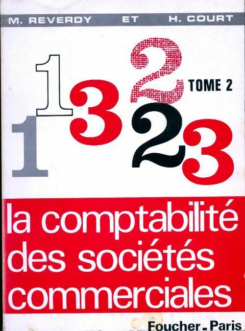 Livrenpoche : La comptabilité des sociétés commerciales Tome II - Henry Court, M. Reverdy - Livre