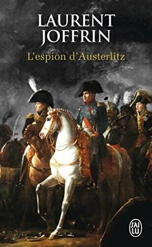 Livrenpoche : L'espion d'Austerlitz - Laurent Joffrin - Livre