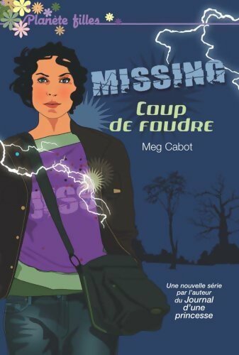 Missing Tome I : Coup de foudre - Meg Cabot -  Planète filles - Livre