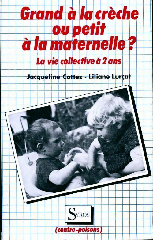 Livrenpoche : Grand à la crèche ou petit à la maternelle ? - Jacqueline Cottez - Livre