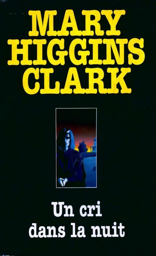 Livrenpoche : Un cri dans la nuit - Mary Higgins Clark - Livre