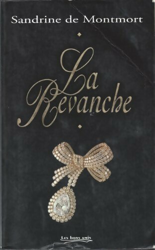 Livrenpoche : La revanche - Sandrine De Montmort - Livre