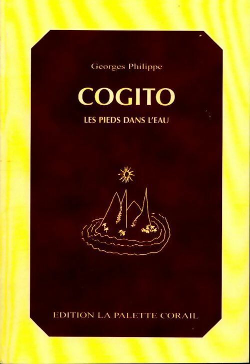 Livrenpoche : Cogito. Les pieds dans l'eau - Georges Philippe - Livre