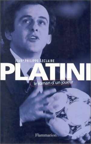 Livrenpoche : Platini. le roman d'un joueur - Jean-Philippe Leclaire - Livre