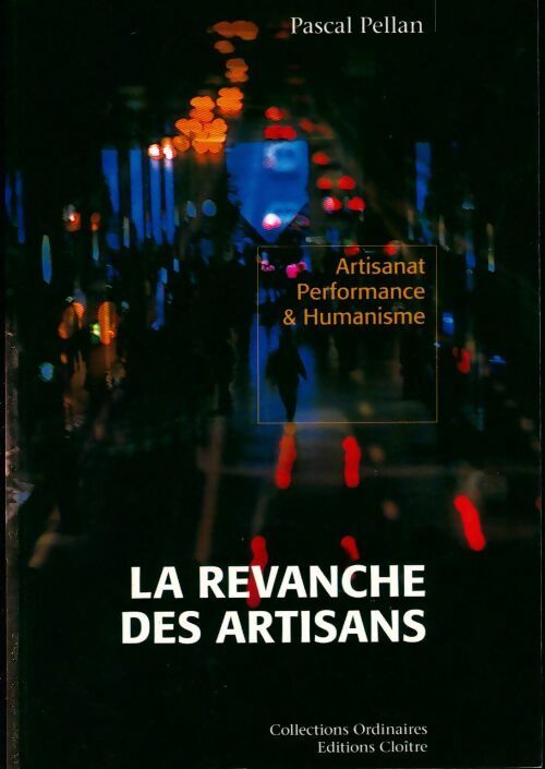 Livrenpoche : La revanche des artisans - Pascal Pellan - Livre