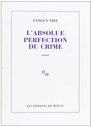 Livrenpoche : L'absolue perfection du crime - Tanguy Viel - Livre