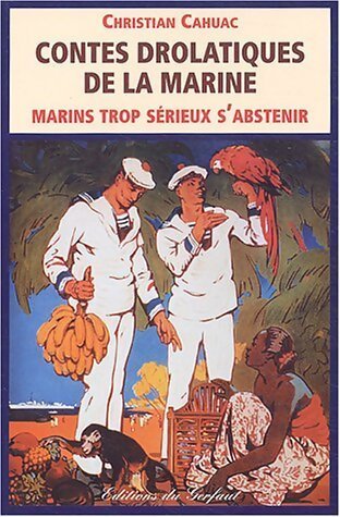 Contes drolatiques de la marine - Christian Cahuac - Livre