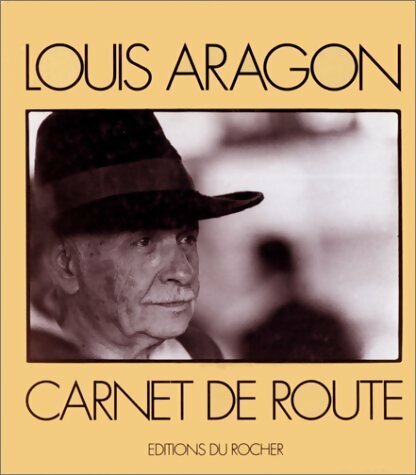 Livrenpoche : Louis Aragon. Carnet de route - Louis Aragon - Livre