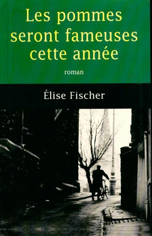 Livrenpoche : Les pommes seront fameuses cette année - Elise Fischer - Livre