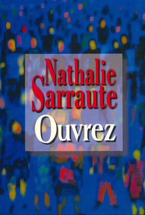 Livrenpoche : Ouvrez - Nathalie Sarraute - Livre