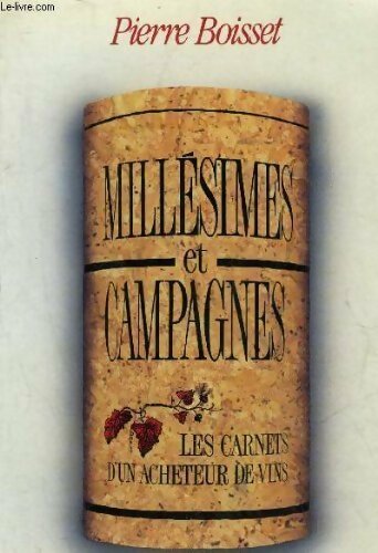 Livrenpoche : Millesimes et campagnes - Pierre Boisset - Livre