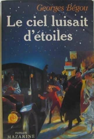 Livrenpoche : Le ciel luisait d'étoiles - Georges Bégou - Livre