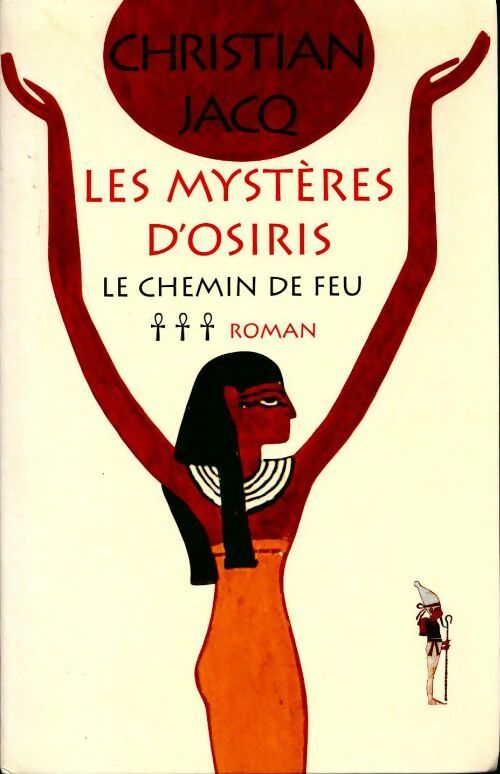 Livrenpoche : Les mystères d'Osiris Tome III : Le chemin de feu - Christian Jacq - Livre