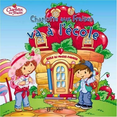 Livrenpoche : Charlotte aux fraises va à l'école - Emily Sollinger - Livre