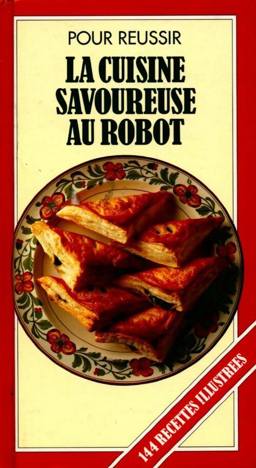 Livrenpoche : La cuisine savoureuse au robot. 144 recettes illustrées - Wendy Godfrey - Livre