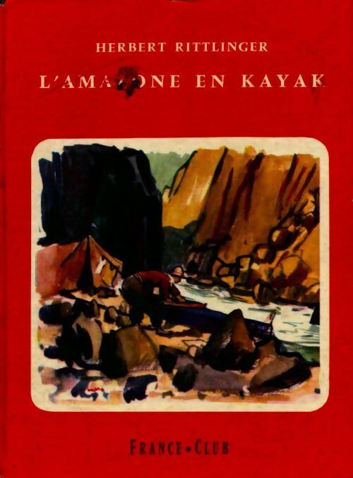 Livrenpoche : L'Amazone en kayak - Herbert Rittlinger - Livre