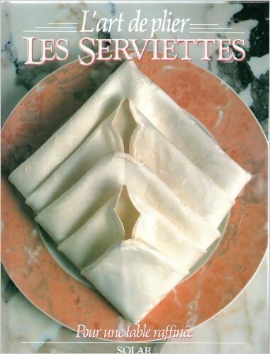 Livrenpoche : L'art de plier les serviettes - Susan Kalish - Livre