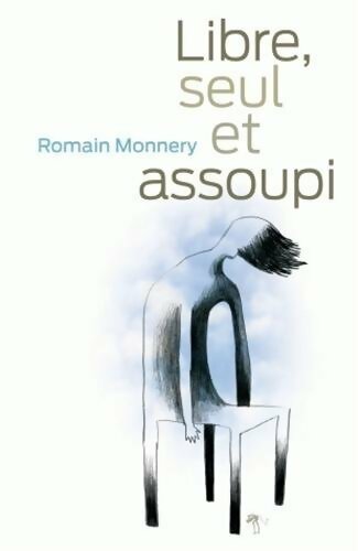 Livrenpoche : Libre et assoupi - Romain Monnery - Livre