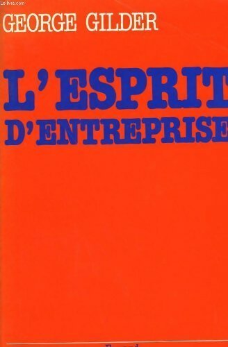 Livrenpoche : L'esprit d'entreprise - George Gilder - Livre