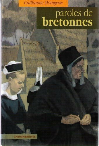 Livrenpoche : Paroles de bretonnes - Guillaume Moingeon - Livre