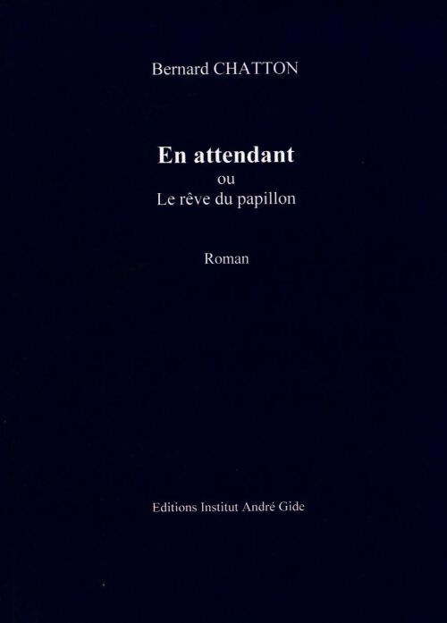Livrenpoche : En attendant ou le réveil du papillon - Bernard Chatton - Livre