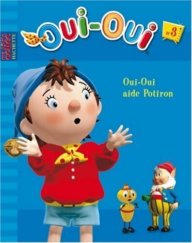 Livrenpoche : Oui-oui Tome III : Oui-oui aide Potiron - Enid Blyton - Livre