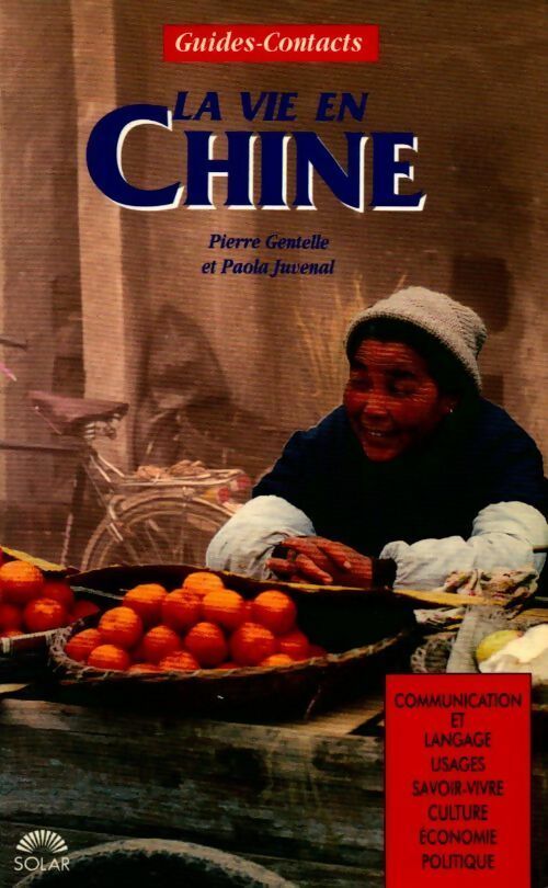 Livrenpoche : La vie en Chine - Pierre Gentelle - Livre