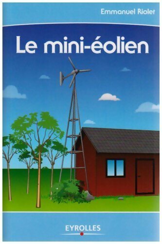 Livrenpoche : Le mini-éolien - Emmanuel Riolet - Livre