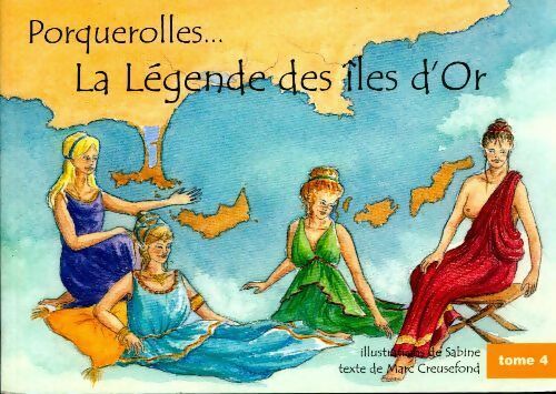 Livrenpoche : Porquerolles... Tome IV : La légende des îles d'or - Marc Creusefond - Livre