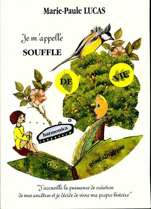 Livrenpoche : Je m'appelle souffle de vie - Marie-Paule Lucas - Livre