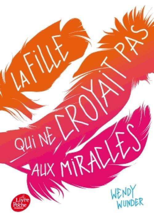 Livrenpoche : La fille qui ne croyait pas aux miracles - Wendy Wunder - Livre