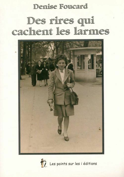 Livrenpoche : Des rires qui cachent les larmes - Denise Foucard - Livre
