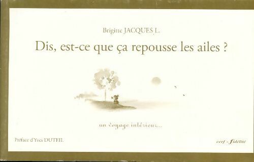 Livrenpoche : Dis, est-ce que ça repousse les ailes ? - Brigitte Jacques L. - Livre