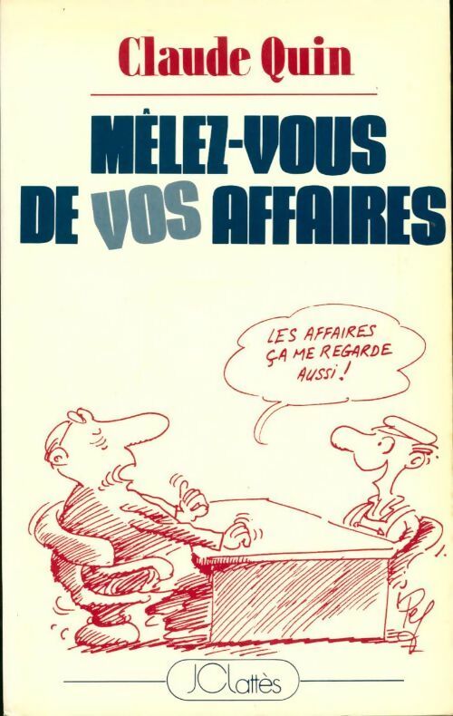 Livrenpoche : Mêlez-vous de vos affaires - Claude Quin - Livre