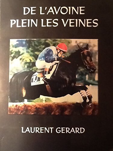 Livrenpoche : De l'avoine plein les veines - Gérard Laurent - Livre