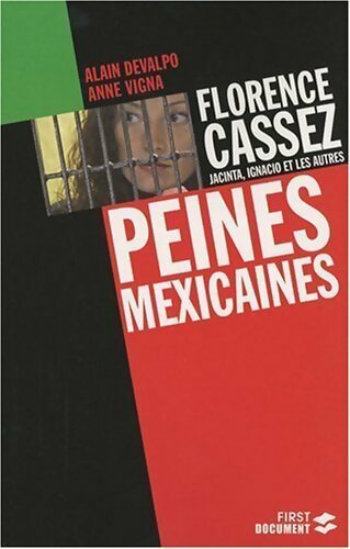 Livrenpoche : Florence Cassez, Jacinta, Ignacio et les autres - Alain Devalpo - Livre