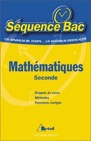 Mathématiques : Seconde - Sébastien Le Bas -  Séquence BAC - Livre