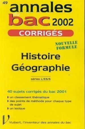 Histoire géographie séries L, ES, S corrigés 2002 - Guillaume Dumont -  Annales du bac - Livre