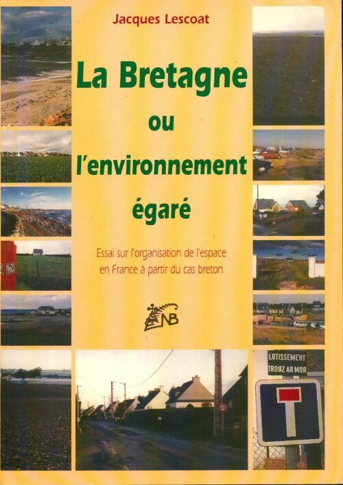 Livrenpoche : La Bretagne ou l'environnement égaré - Jacques Lescoat - Livre