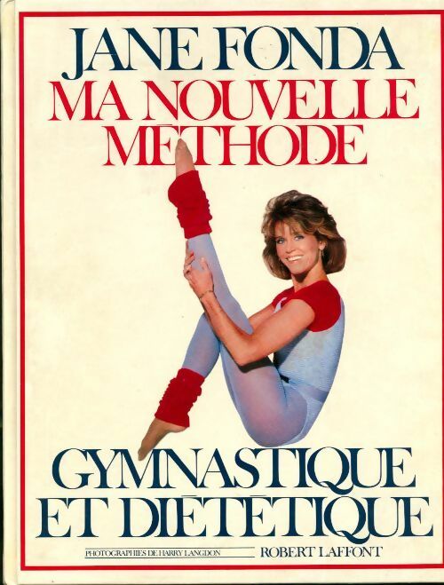 Ma nouvelle méthode gymnastique et diététique - Jane Fonda - Livre